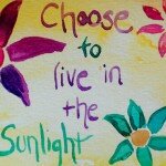 Choose to Live in the Sunlight